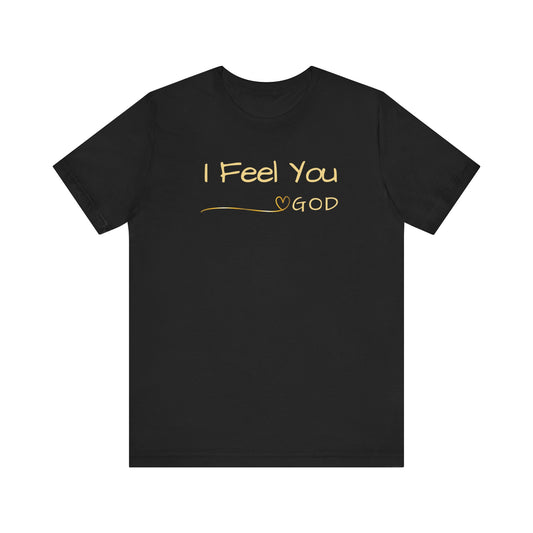 I Feel You - Tee