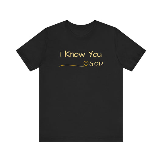 I Know You - Tee