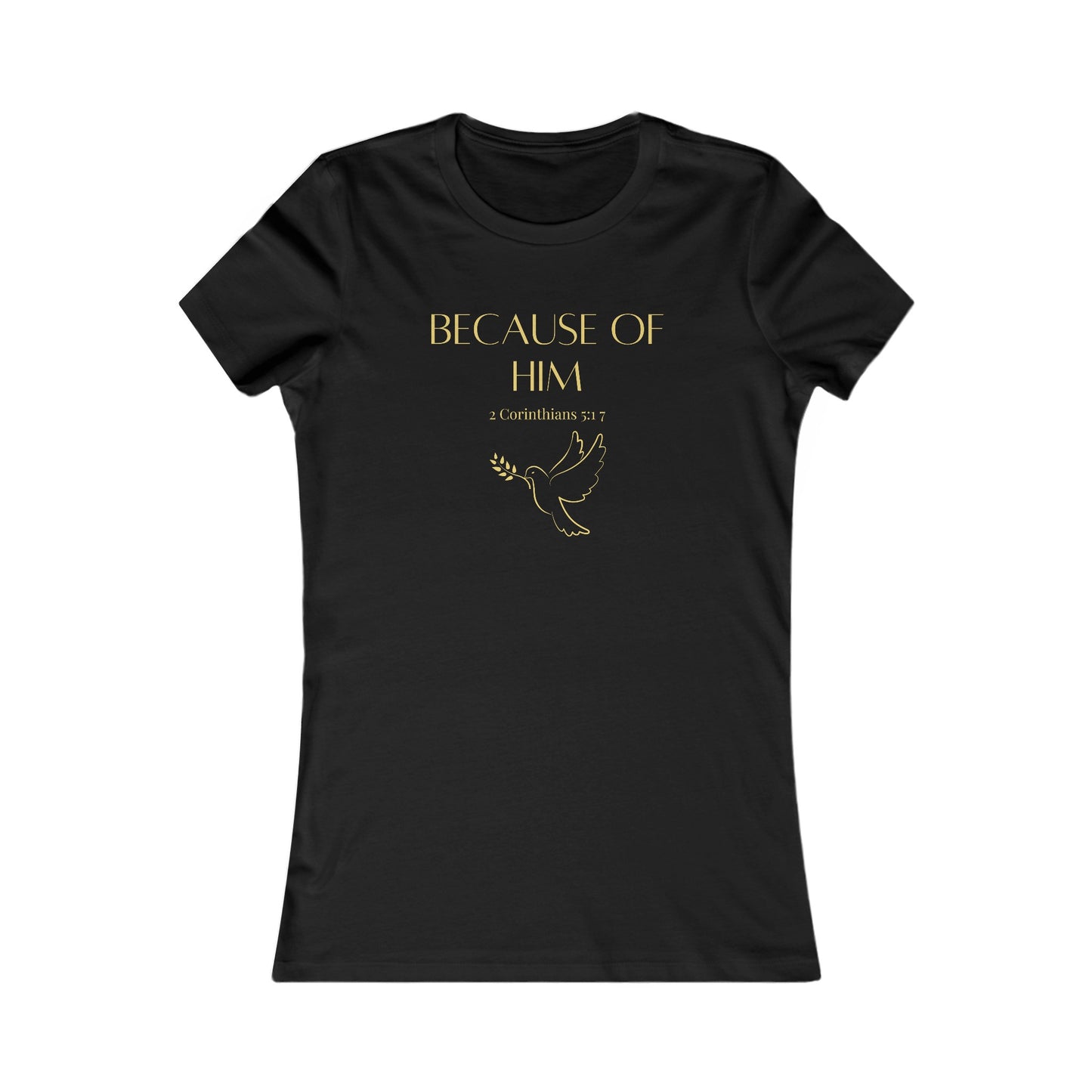 Because of Him - Women's Tee