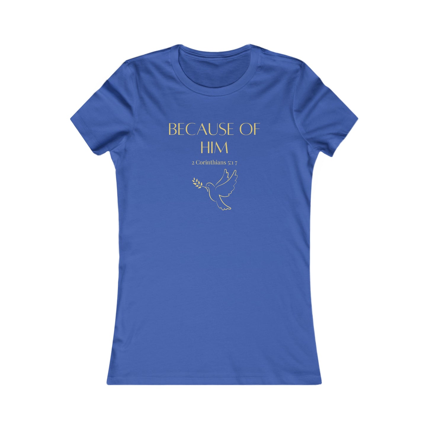 Because of Him - Women's Tee