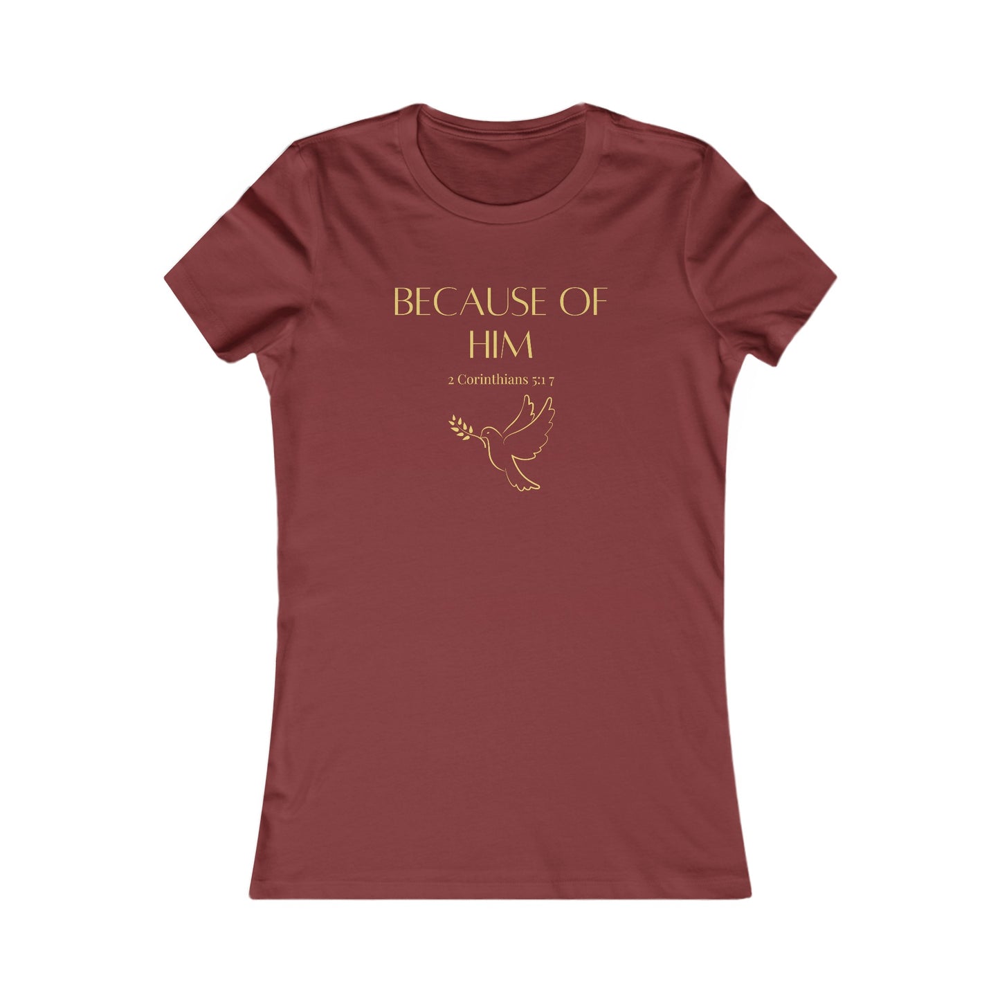 Because of Him - Women's Tee