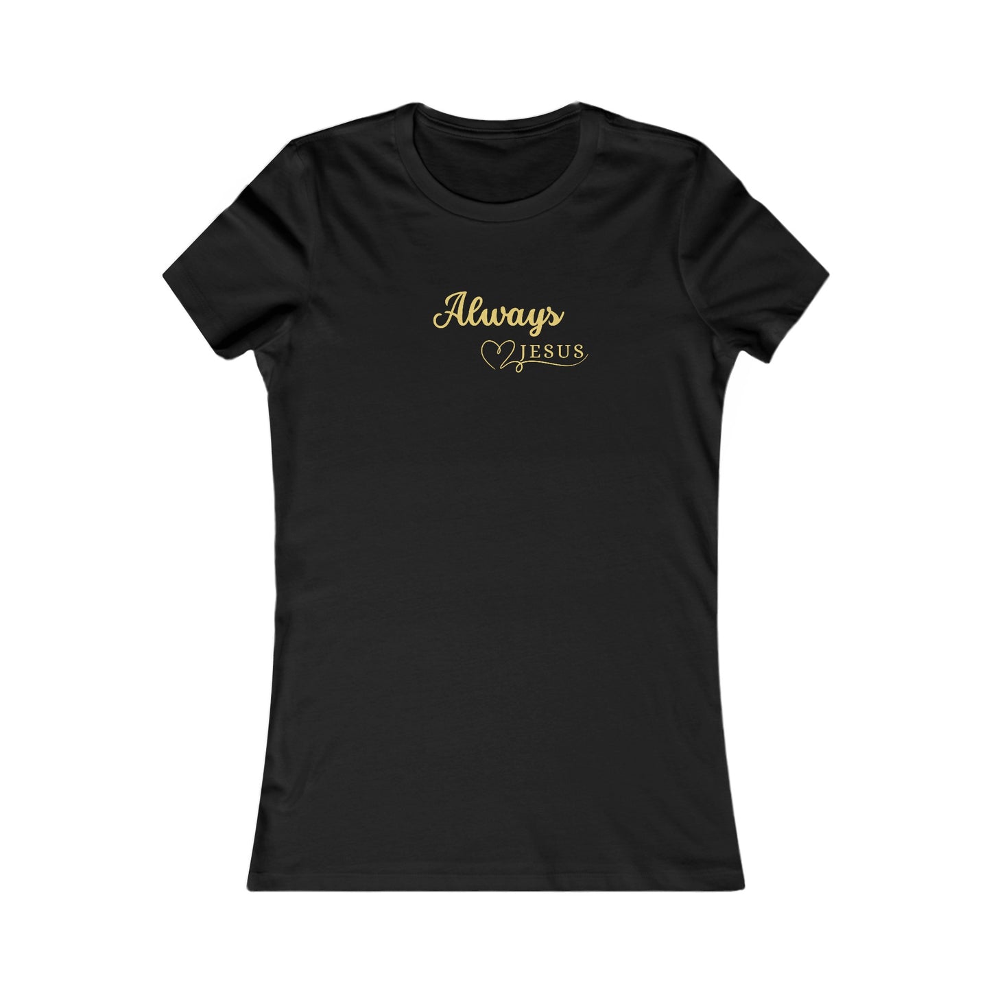 Always - Women's Tee