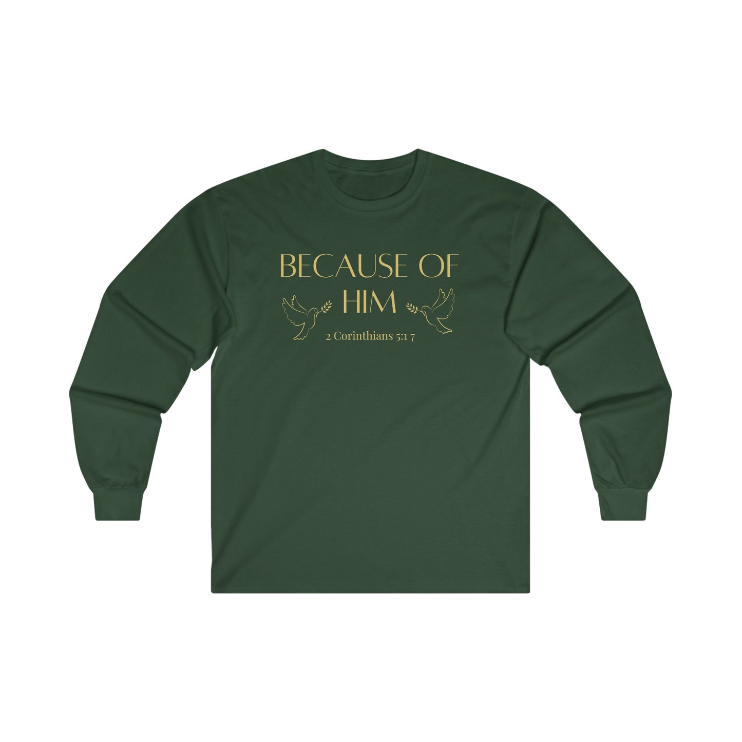 Because of Him - Long Sleeve Tee