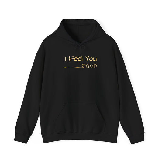 I Feel You - Hoodie