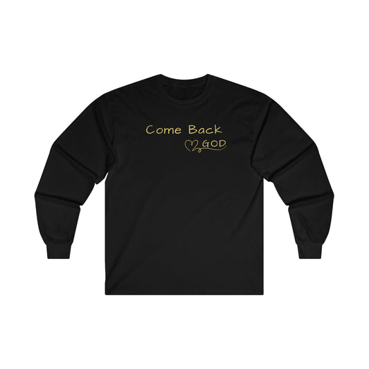 Come Back to Me - Long Sleeve Tee