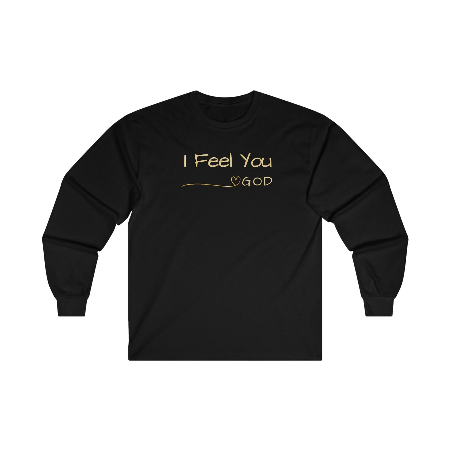 I Feel You - Long Sleeve Tee