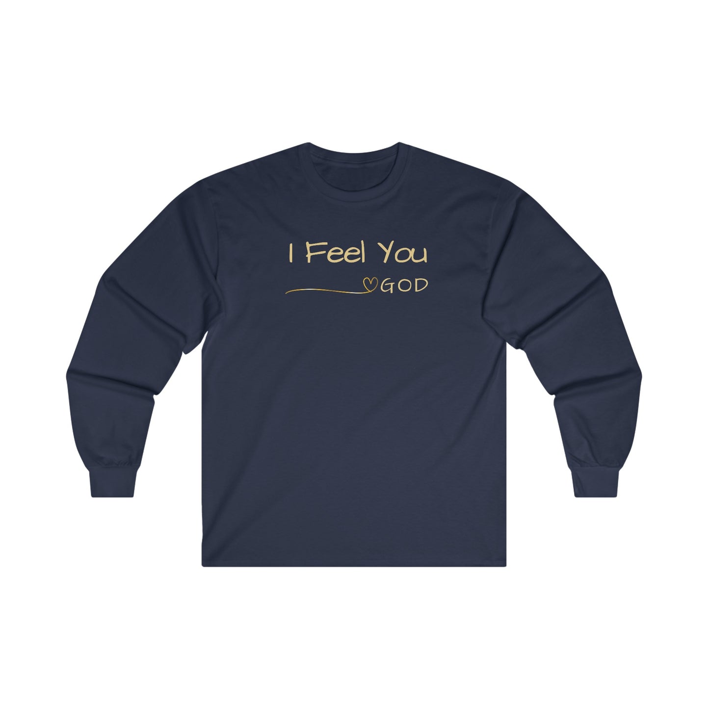 I Feel You - Long Sleeve Tee